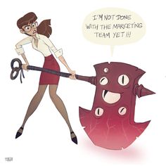 a woman holding a giant wrench in front of a cartoon character that says i'm not done with the marketing team yet