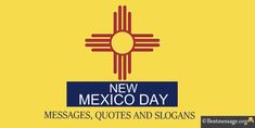 National New Mexico Day Mexico Sayings, Mexico Quotes, New Mexico Memes Funny, Fathers Day Quotes, Wishes Messages, Day Wishes