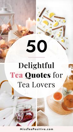 the words 50 delightful tea quotes for tea lovers are shown in four different pictures and there is