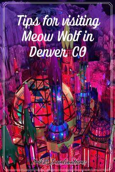 the top tips for visiting meow wolf in denver co