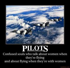 some fighter jets flying in the sky with caption that reads pilots confused so who talk about women when they're flying