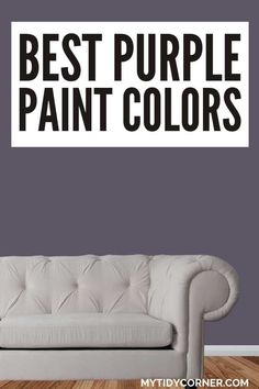 Beige couch, dark purple background and text overlay about the best purple paint colors by popular brands. Sherwin Williams Purple, Best Purple Paint Colors, Benjamin Moore Purple, Purple Paint Color, Grown Up Bedroom, Sophisticated Bedroom