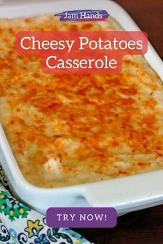 cheesey potatoes casserole with text overlay