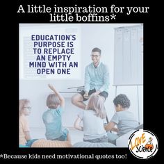 there is a poster with an image of children in front of a whiteboard and the words education's purpose is to replace an empty mind with an open one