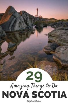 some rocks and water with the words 29 amazing things to do in novascota