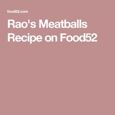 raq's meatballs recipe on food52 is shown in the middle of this image