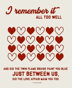 a poster with hearts on it that says, i remember it all to well and did the twin flame brush paint you blue