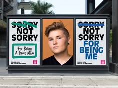 two billboards on the side of a street with posters behind them that say sorry, not sorry and for being a friend is me