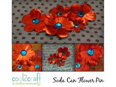 red flowers with blue centers are displayed on a polka dot tablecloth, and the words coolcraft soda can flower pin