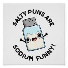 salt and pepper shaker saying salty puns are soum funy poster print