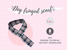 the dog fringed scarf sewing pattern is shown in black, white and blue plaid