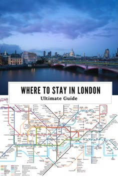 a map with the words where to stay in london on it and an image of a bridge