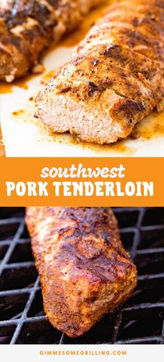 grilled pork on the grill with text overlay that reads southwest pork tenderloin