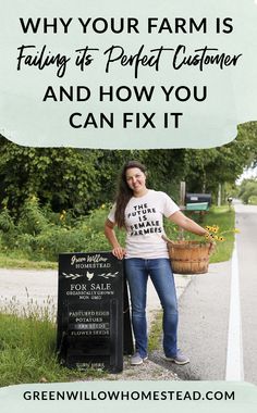 a woman standing next to a sign that says why your farm is failing to perfect customer and how you can fix it