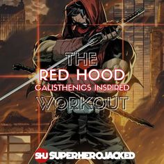 the red hood calisthenics inspired workout