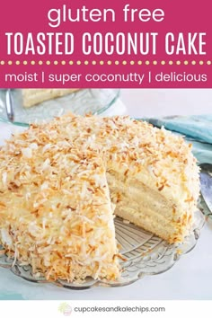 a close up of a cake on a plate with the text gluten free toasted coconut cake