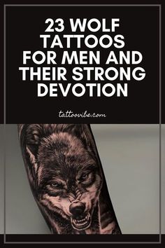 wolf tattoos for men and their strong devition on the arm, with text overlay