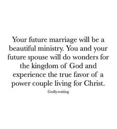 a quote that says, your future marriage will be a beautiful ministry