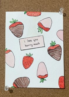 a greeting card with strawberries and i love you berry much written on the front