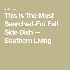 This Is The Most Searched-For Fall Side Dish — Southern Living Fall Sides, Autumn Side Dishes, Favorite Soups, Comfort Dishes, Collard Greens, In The Fall, Mac And Cheese