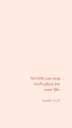 a pink background with the words, no one can stop god's plans for your life