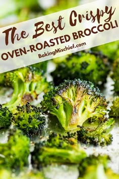 the best crispy oven - roasted broccoli recipe is easy to make and so delicious