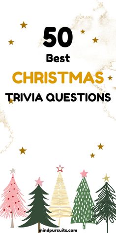 the words 50 best christmas trivia questions on top of a white background with trees