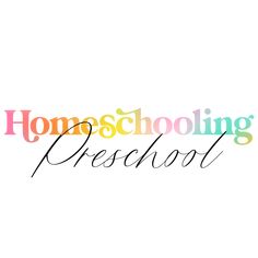 the words homeschooling preschool written in multicolored letters on a white background