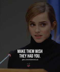 a woman standing in front of a microphone with a quote on it that says make them wish they had you