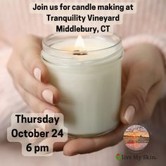 a woman holding a candle in her hands with the text join us for candle making at tranquility vineyard middlebury, ct