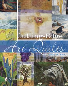 the cover of cutting edge art quilts