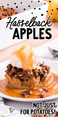 a plate with some food on it and the words hasselback apples not just for potatoes