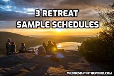 three people sitting on top of a hill with the sun setting behind them and text that reads, 3 retreat sample schedules