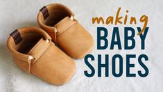 a pair of baby shoes with the words making baby shoes