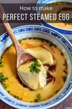 two bowls filled with food on top of a table next to a wooden spoon and the words how to make perfect steamed egg