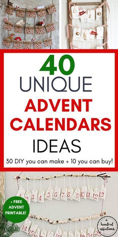 the words 40 unique advent calendars ideas are displayed in red and white