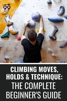 climbing moves holds & technique the complete beginner's guide