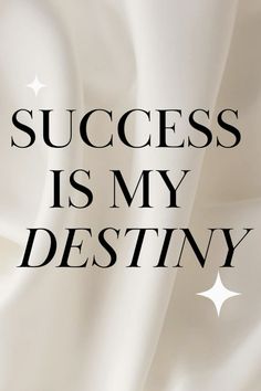 the words success is my destiny are shown in black on white silk fabric