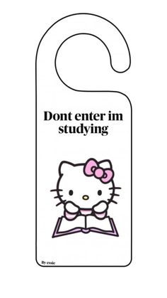 a door hanger that says, don't enter im studying with a hello kitty on it