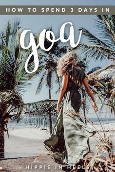 a woman walking on the beach with palm trees in the background and text overlay that reads, how to spend 3 days in yoga