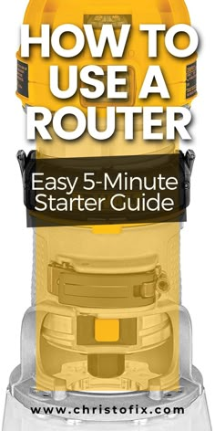 how to use a router easy 5 - minute starter guide for the homeowner