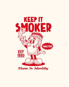 a red and white t - shirt that says keep it smoker there is identity