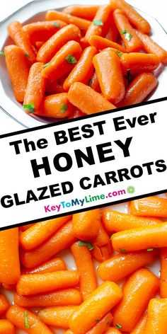 the best ever honey glazed carrots on a white plate with text overlay that reads, the best ever honey glazed carrots