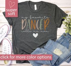 *We Are Not Affiliated With Any Other Company, Brand, Or Business. Dance Mom Shirt, Dance Teacher Gifts, Dance Gift, Dance Moms Tee, Dancing Mom Tshirt, Dance Competition Tees, Mothers Day Gift, Dance Shirts, Christmas Shirt Gift 3/18/23 - This Is A Premium Bella Canvas Unisex Shirt -  PLEASE READ INFORMATION BELOW: This My Favorite Dancer Calls Me Mom Shirt will brighten up your day! Tired of boring shirts? If so, you've come to the right place. Our designs are clever, trendy, and perfect for y Casual Cotton T-shirt For Dance Class, Casual Letter Print T-shirt For Dance Class, Dance Mom Tshirt Ideas, Dance Shirts Ideas, Dance Mom Shirt, Dance Mom Shirts, Dance Gear, Dance Teacher Gifts, Dance Gifts