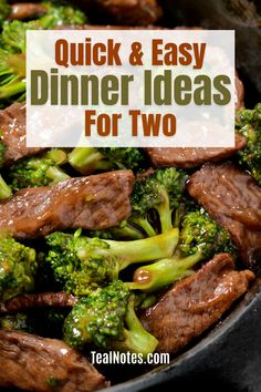 beef and broccoli in a skillet with the words quick & easy dinner ideas for two