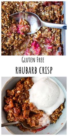 two pictures with different types of food in them and the words gluten free rhubarb crisp