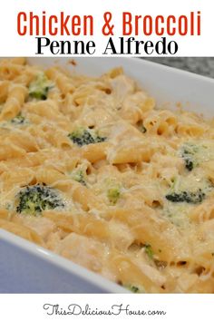 chicken and broccoli penne alfredo in a white casserole dish with text overlay