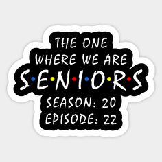 the one where we are seniors season 20 episode 22 sticker on a white background