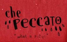 graffiti on the side of a red wall that reads, the peccato what a pity