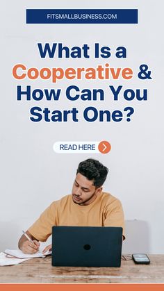 a man sitting at a desk in front of a laptop computer with the words what is a cooperative & how can you start one?